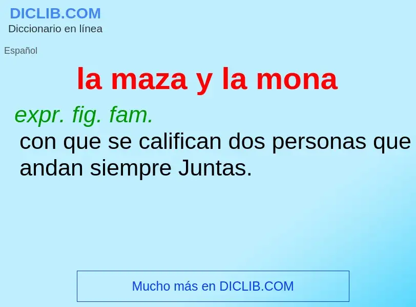 Wat is la maza y la mona - definition