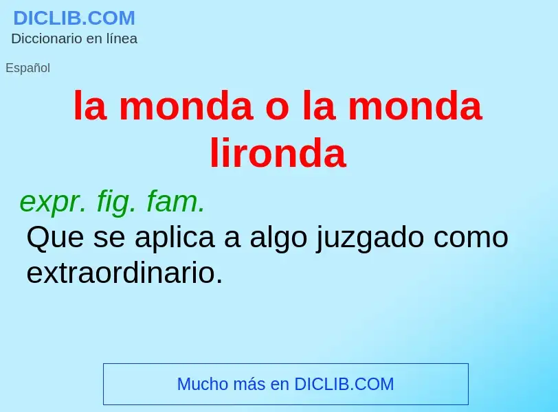 O que é la monda o la monda lironda - definição, significado, conceito