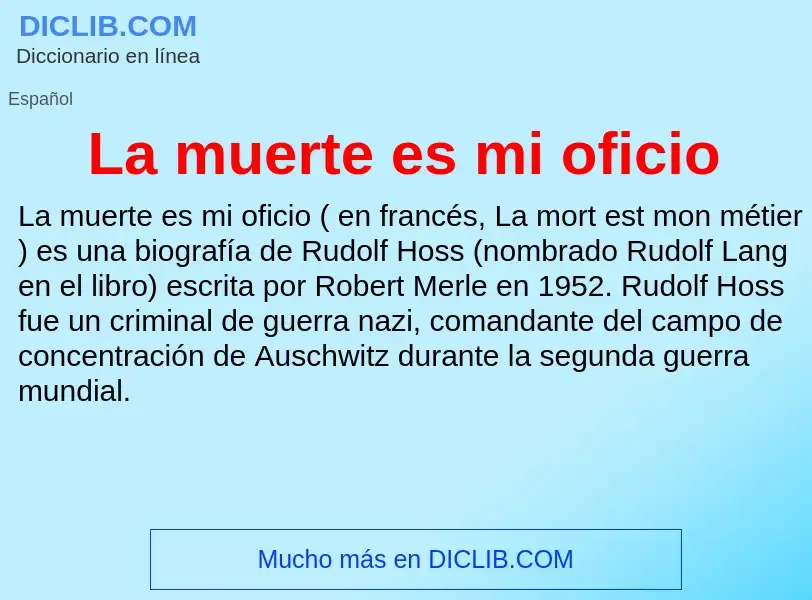 Wat is La muerte es mi oficio - definition