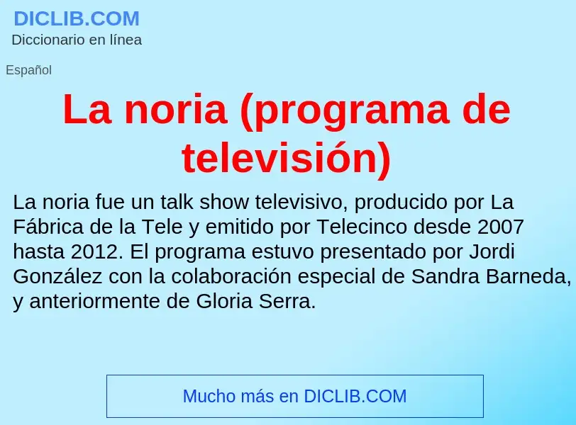 O que é La noria (programa de televisión) - definição, significado, conceito