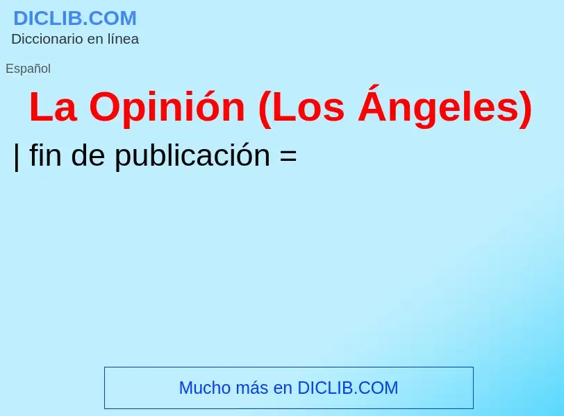 Что такое La Opinión (Los Ángeles) - определение