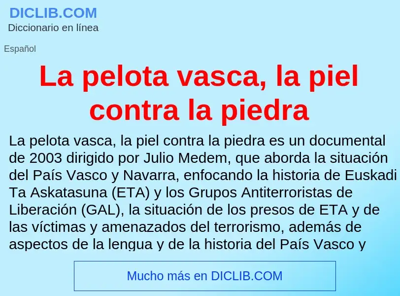 ¿Qué es La pelota vasca, la piel contra la piedra? - significado y definición