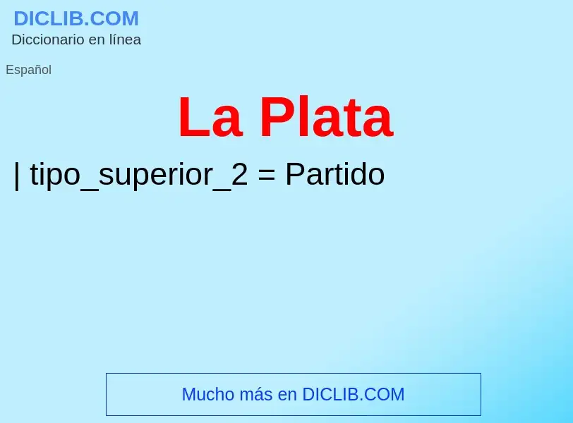 ¿Qué es La Plata? - significado y definición