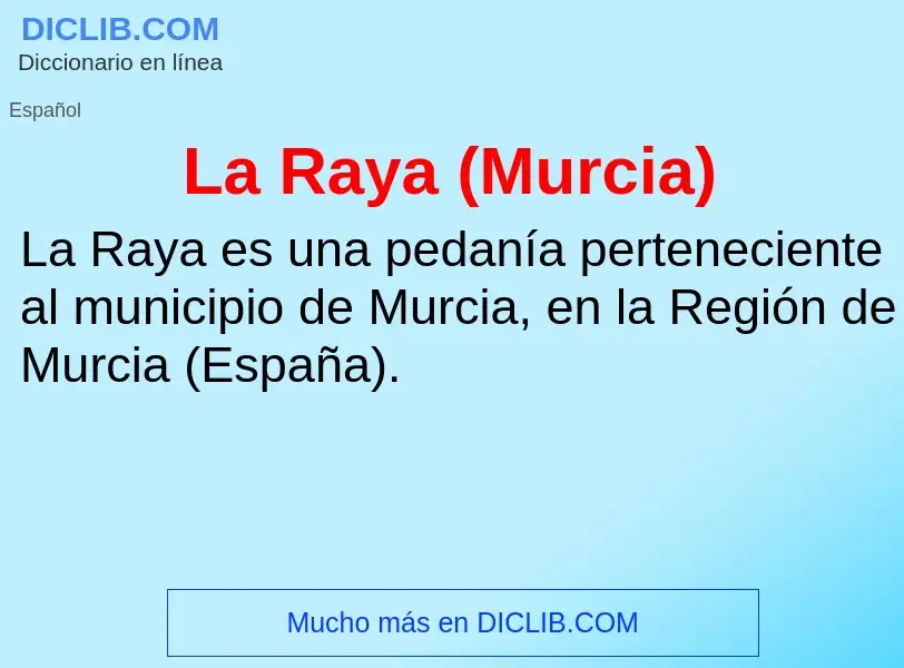 Che cos'è La Raya (Murcia) - definizione