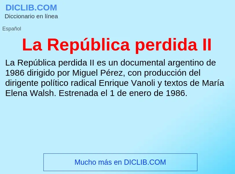 ¿Qué es La República perdida II? - significado y definición