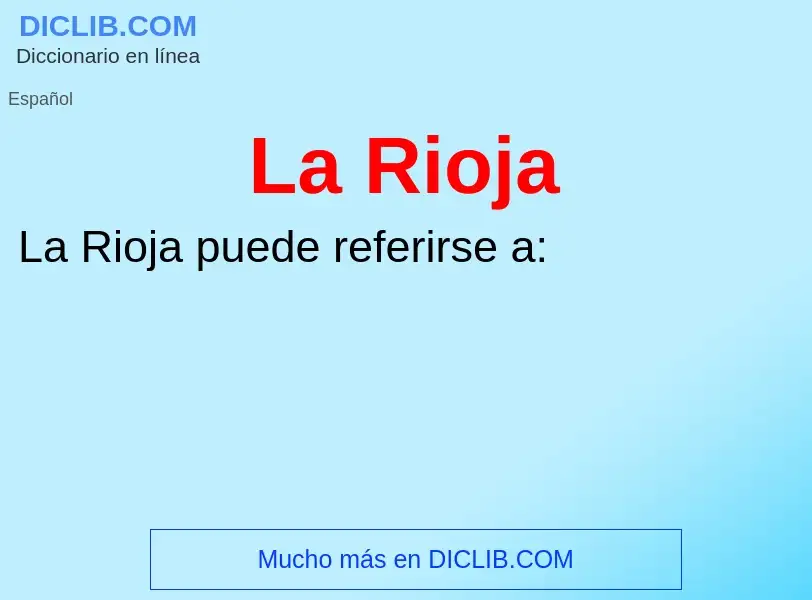 O que é La Rioja - definição, significado, conceito