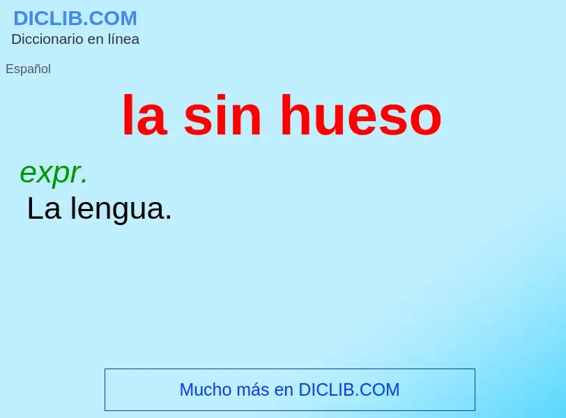 Qu'est-ce que la sin hueso - définition