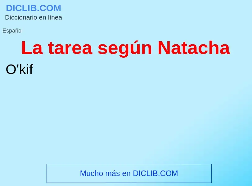 Was ist La tarea según Natacha - Definition