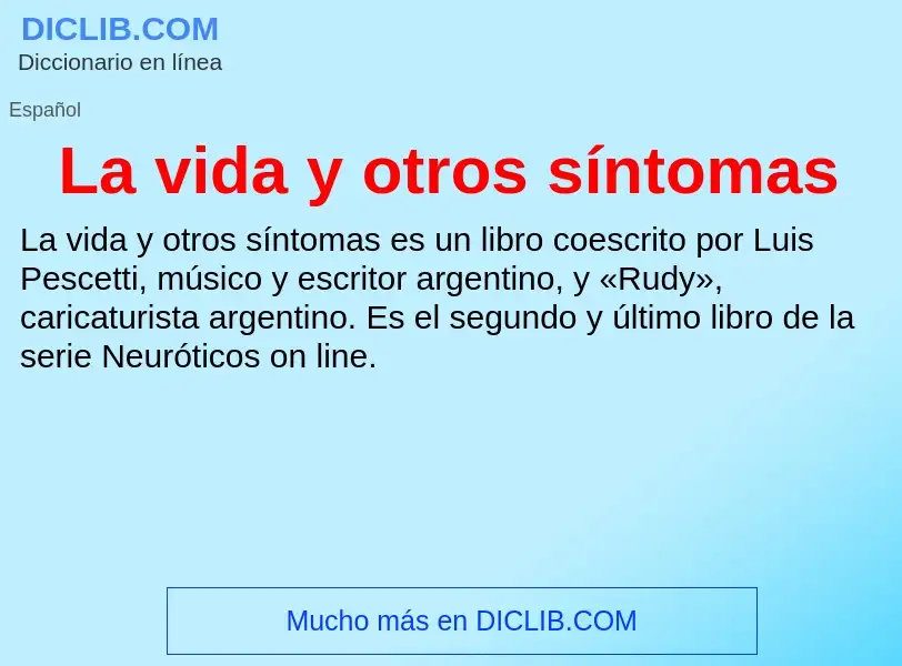 Che cos'è La vida y otros síntomas - definizione