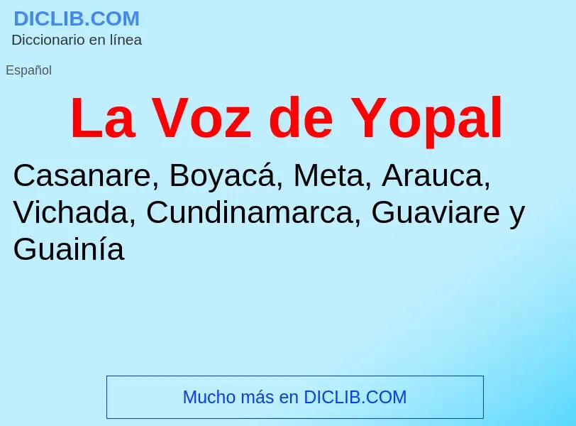 ¿Qué es La Voz de Yopal? - significado y definición