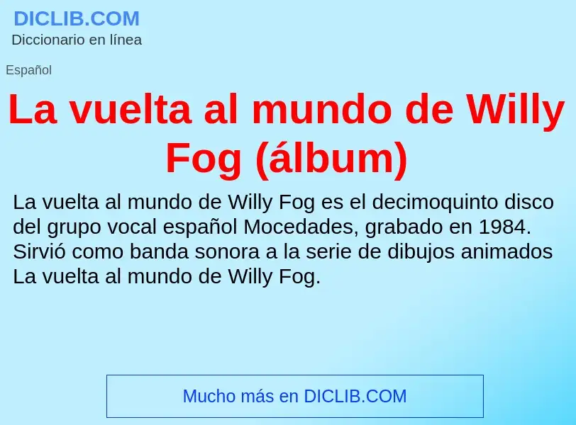 Что такое La vuelta al mundo de Willy Fog (álbum) - определение