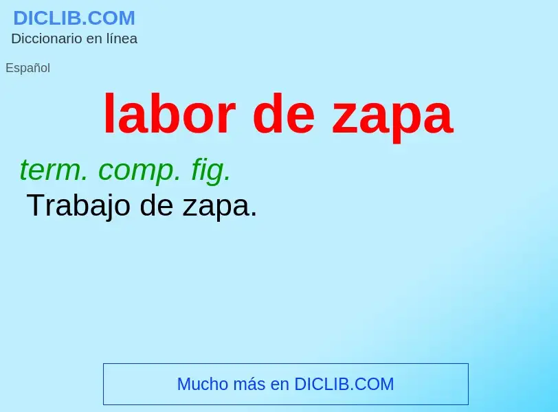 O que é labor de zapa - definição, significado, conceito