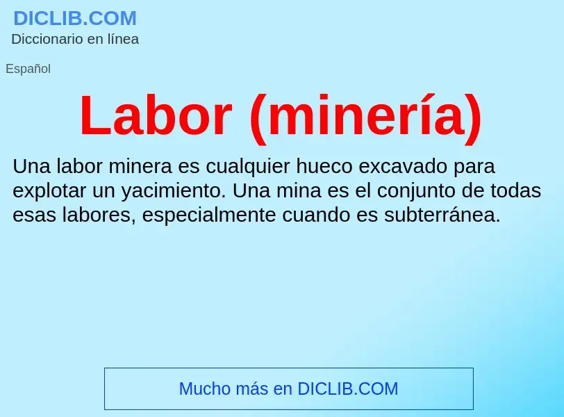 Что такое Labor (minería) - определение