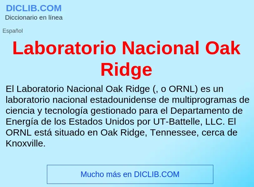 What is Laboratorio Nacional Oak Ridge - definition