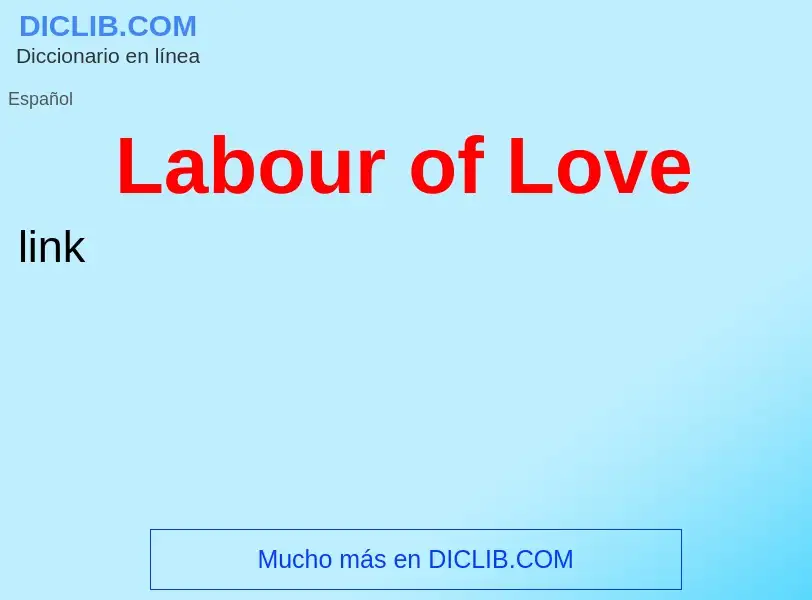 Что такое Labour of Love - определение