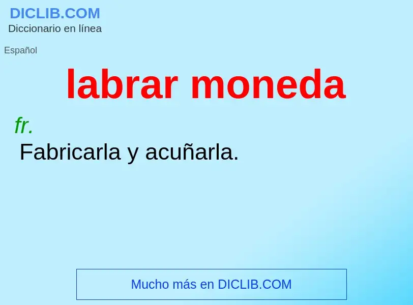 What is labrar moneda - meaning and definition