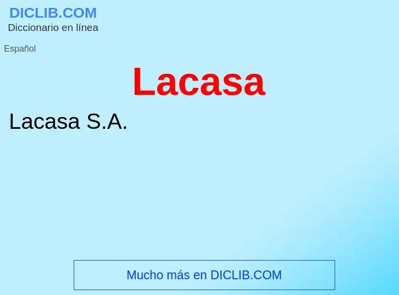 Wat is Lacasa - definition