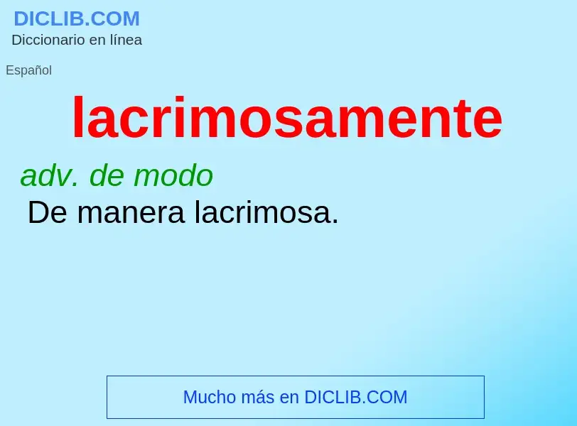 ¿Qué es lacrimosamente? - significado y definición