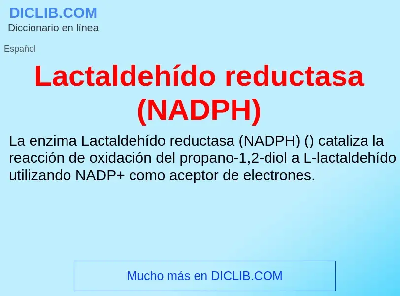 O que é Lactaldehído reductasa (NADPH) - definição, significado, conceito