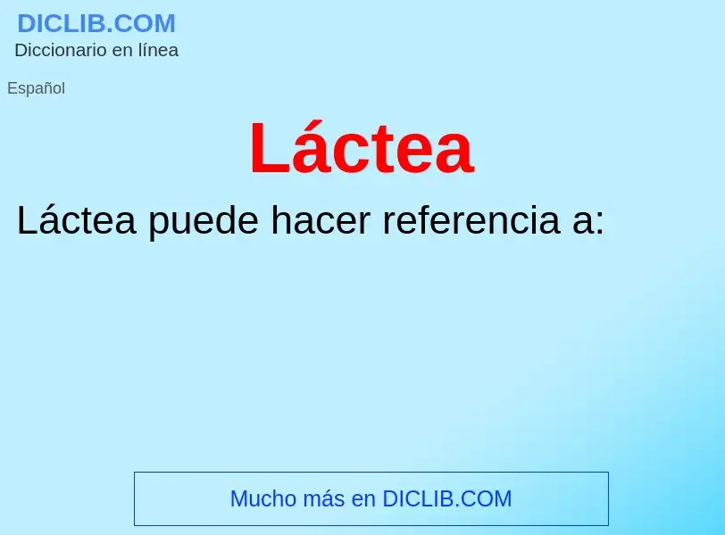 What is Láctea - meaning and definition