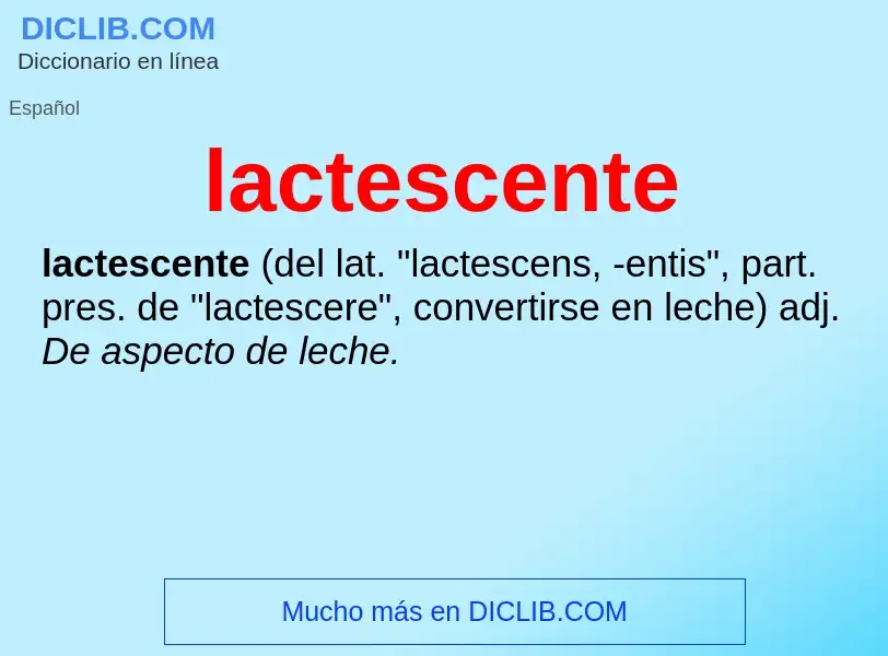 Что такое lactescente - определение