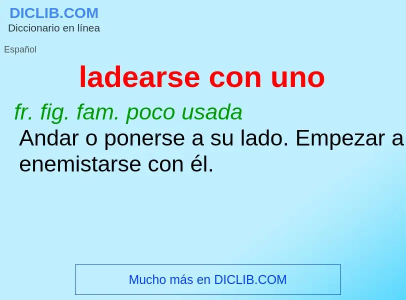 O que é ladearse con uno - definição, significado, conceito