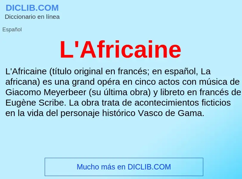 O que é L'Africaine - definição, significado, conceito