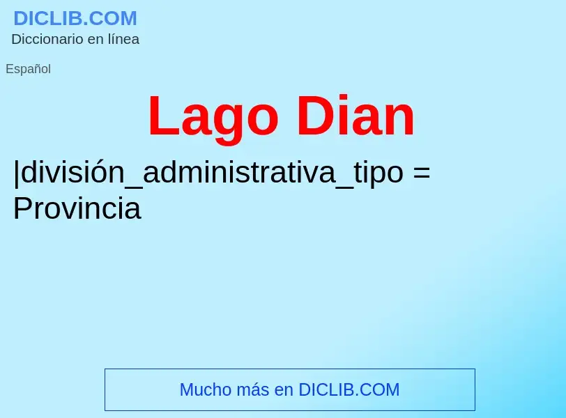 ¿Qué es Lago Dian? - significado y definición