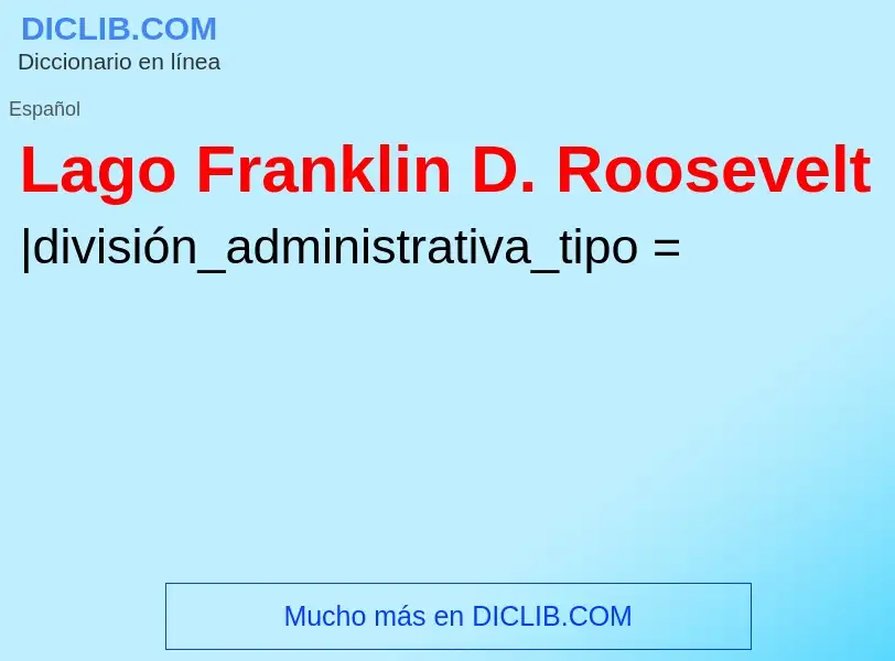 Что такое Lago Franklin D. Roosevelt - определение