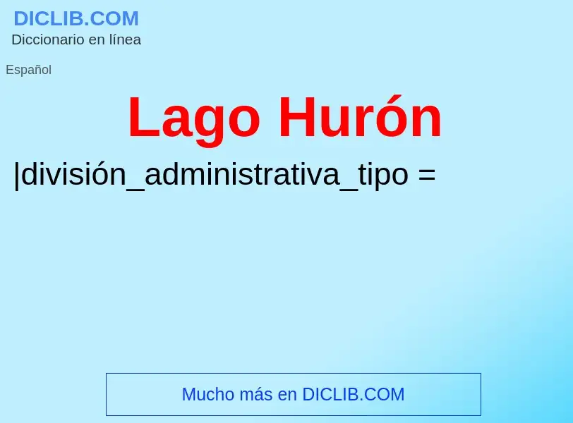 Wat is Lago Hurón - definition