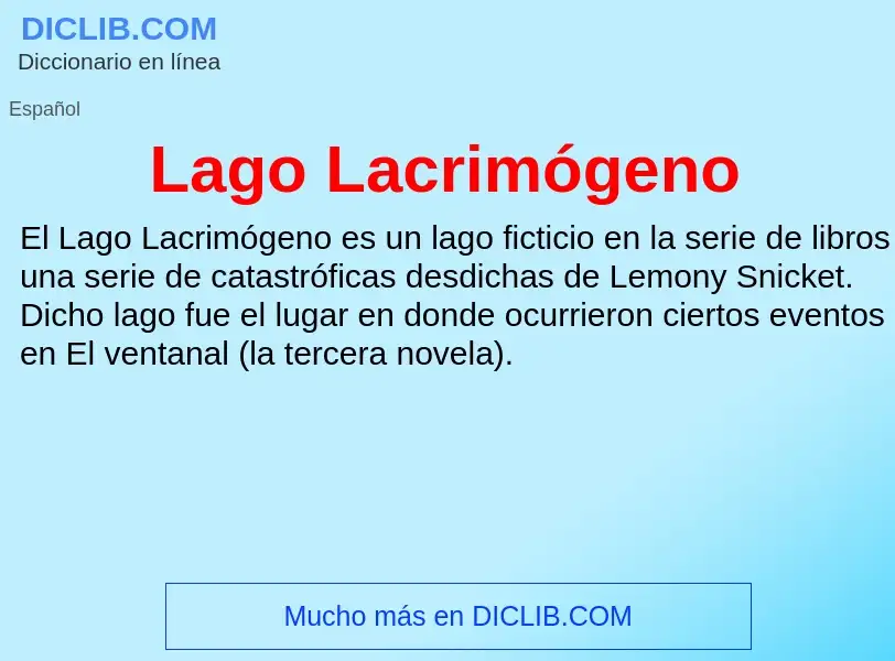 Qu'est-ce que Lago Lacrimógeno - définition