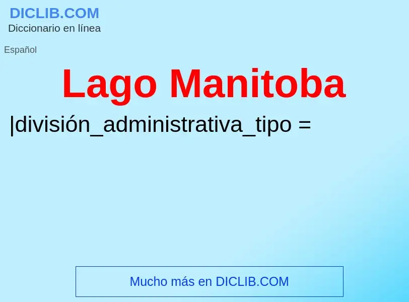 What is Lago Manitoba - meaning and definition