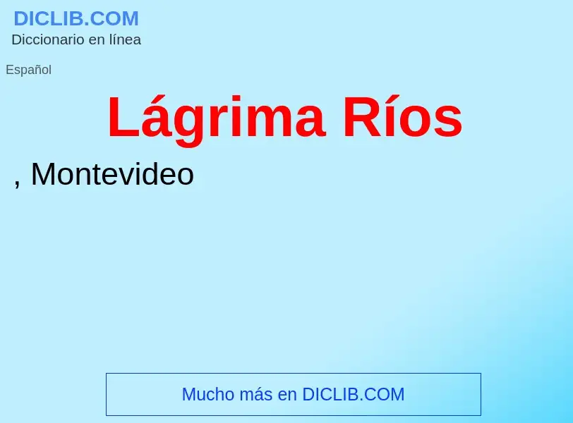 Wat is Lágrima Ríos - definition