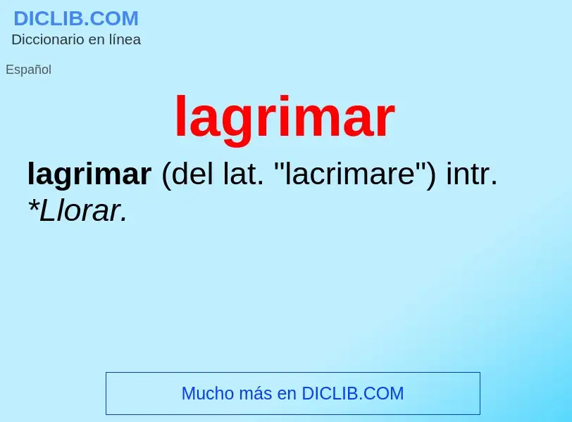 ¿Qué es lagrimar? - significado y definición