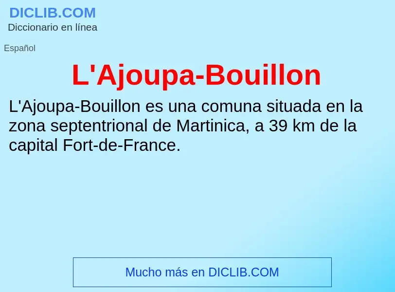 O que é L'Ajoupa-Bouillon - definição, significado, conceito