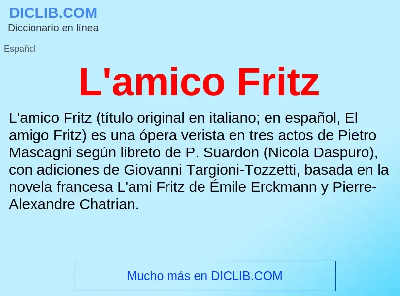 O que é L'amico Fritz - definição, significado, conceito