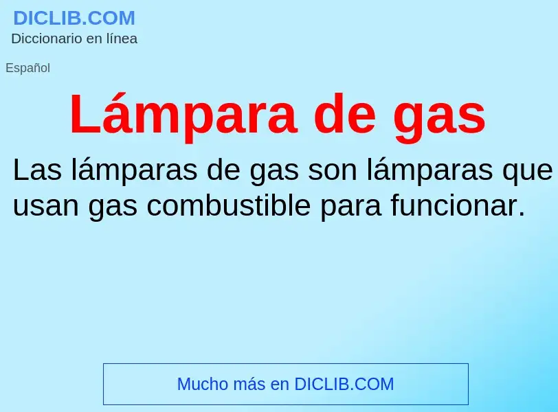 Что такое Lámpara de gas - определение