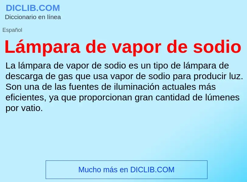 What is Lámpara de vapor de sodio - meaning and definition