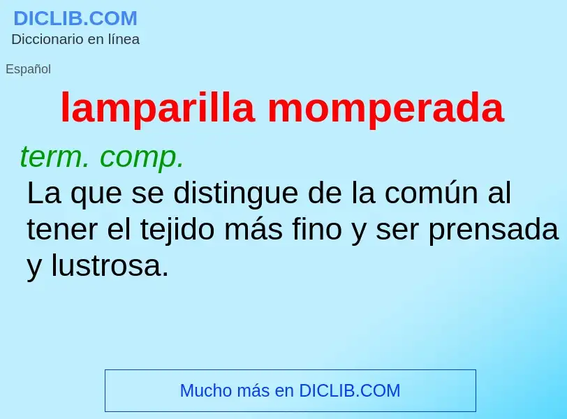 Was ist lamparilla momperada - Definition