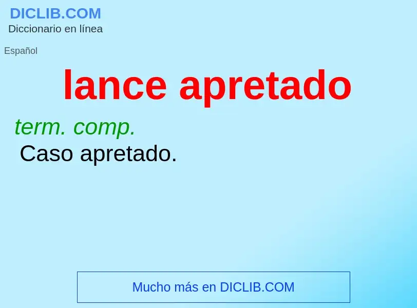 What is lance apretado - definition