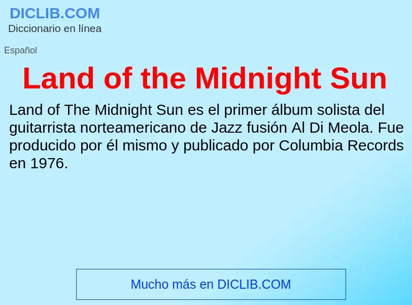 Che cos'è Land of the Midnight Sun - definizione