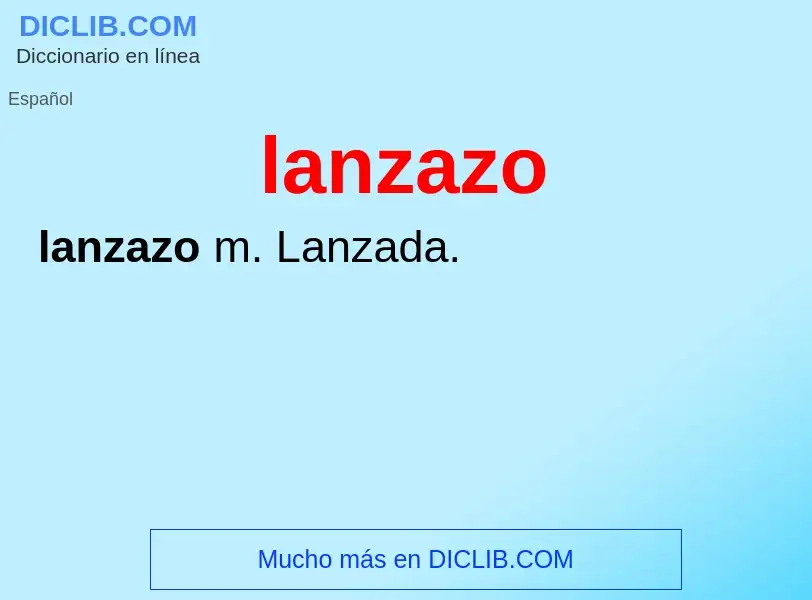 ¿Qué es lanzazo? - significado y definición