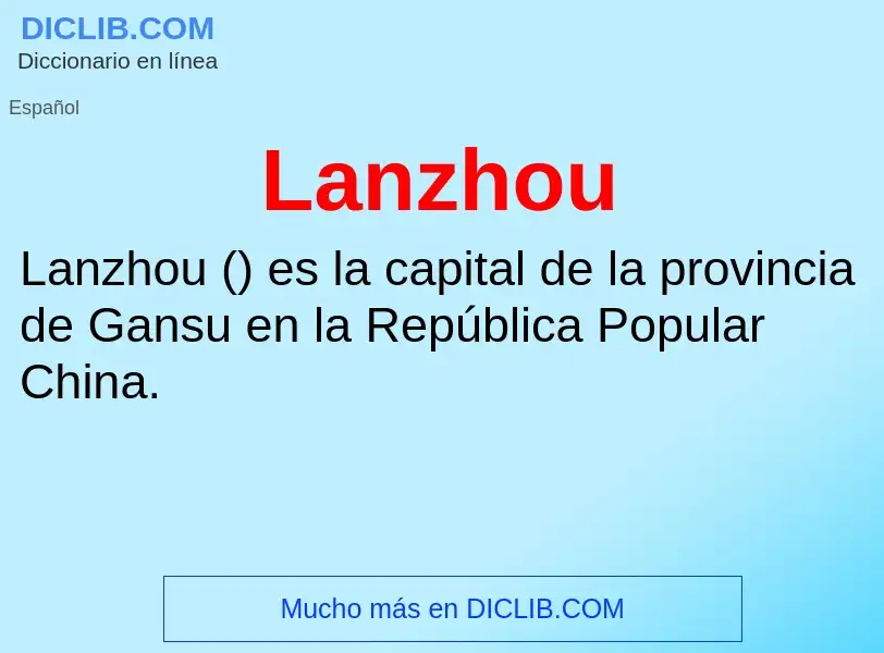 ¿Qué es Lanzhou? - significado y definición