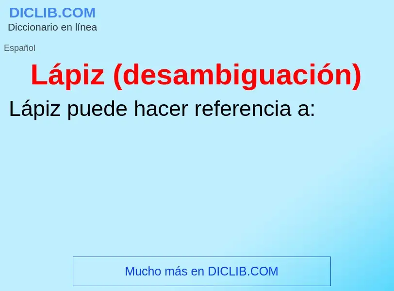 What is Lápiz (desambiguación) - definition