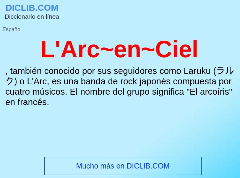 O que é L'Arc~en~Ciel - definição, significado, conceito