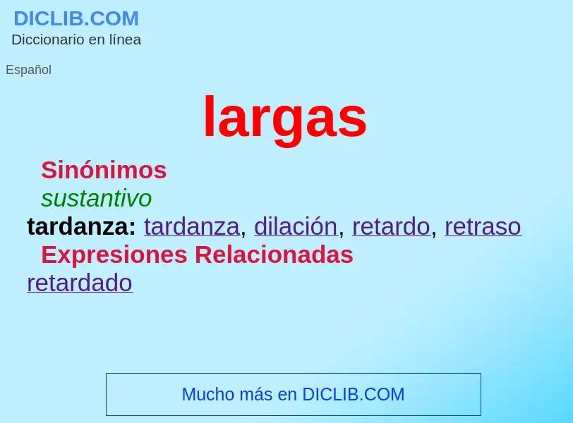 ¿Qué es largas? - significado y definición