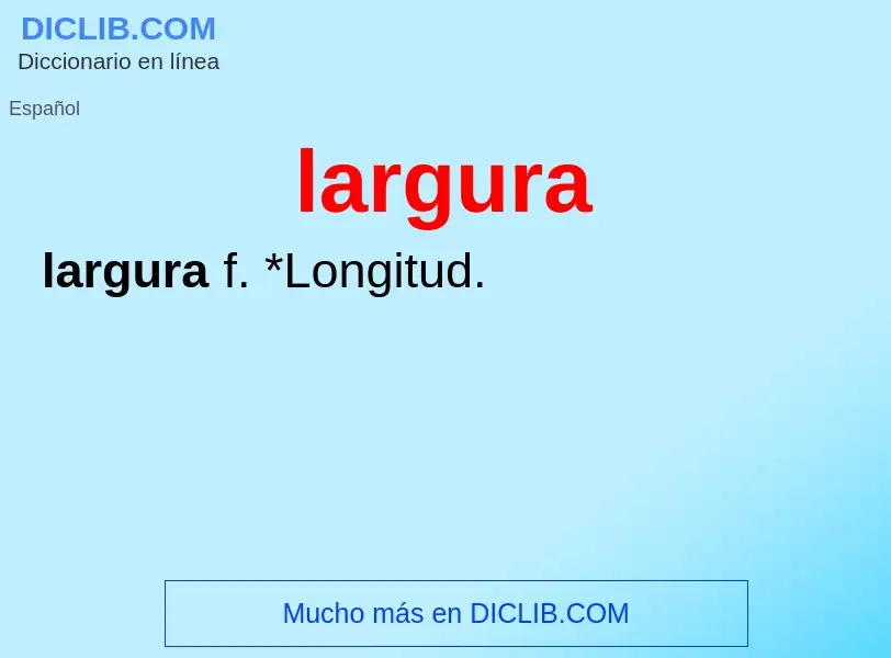 ¿Qué es largura? - significado y definición