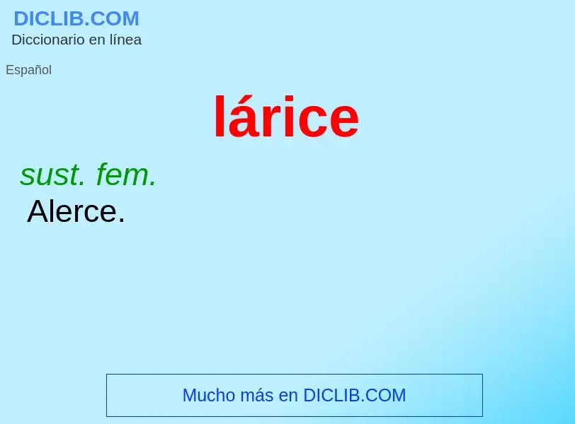 O que é lárice - definição, significado, conceito