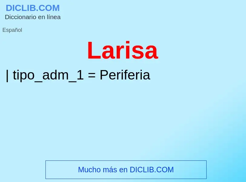 ¿Qué es Larisa? - significado y definición