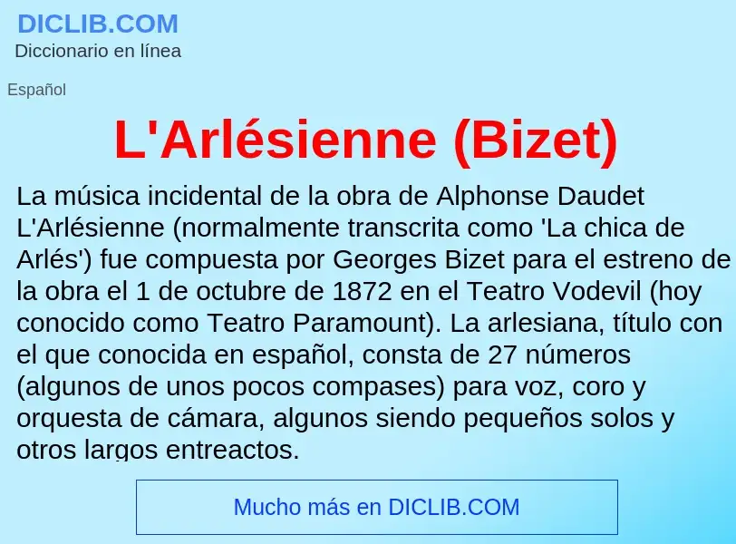 O que é L'Arlésienne (Bizet) - definição, significado, conceito